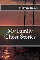 My Family Ghost Stories 1494365952 Book Cover