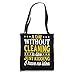 A Day Without Cleaning Funny Cleaner Tote Bag