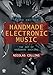 Handmade Electronic Music