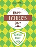 FATHER\'S DAY MAZE PUZZLE BOOK. 50 FUN MAZES TO COMPLETE. PERFECT GIFT FOR DADS, GRANDADS, STEPDADS & FATHER FIGURES. LABYRINTH PUZZLE BOOK.