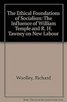 The Ethical Foundations of Socialism: The Influence of William Temple and R. H. Tawney on New Labour 0773452834 Book Cover