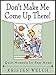 Don't Make Me Come Up There!: Quiet Moments for Busy Moms