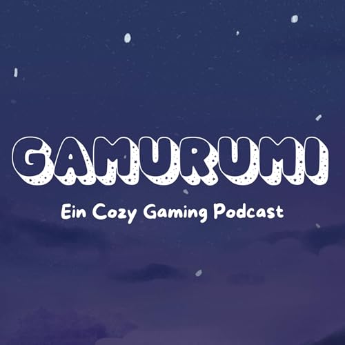 Gamurumi - Ein cozy Gaming Podcast cover art