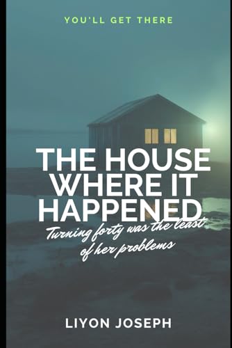 THE HOUSE WHERE IT HAPPENED