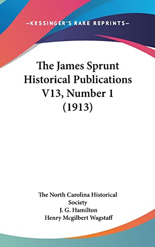 The James Sprunt Historical Publications V13, Number 1 (1913)