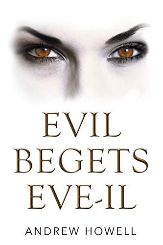 Evil Begets Eve-Il 1514441799 Book Cover
