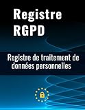 Registre RGPD: Registre de traitement de données personnelles: /pour les entreprises/pour les associations/format pratique-110 pages en couleur