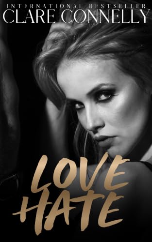 Love Hate: A second chance, secret baby romance. (The Rich List Book 2)