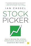 Stock Picker: How to develop the mindset, temperament, and strategy to outperform Wall Street (English Edition)