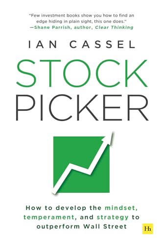 Stock Picker: How to develop the mindset, temperament, and strategy to outperform Wall Street