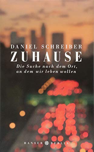 Zuhause: Die Suche nach dem Ort, an dem wir leben wollen