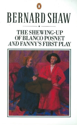 The Shewing-up of Blanco Posnet and Fanny's First Play (Shaw Library)