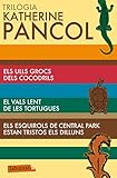  Trilogia Katherine Pancol: cocodrils, tortugues i esquirols (LABUTXACA Book 722) (Catalan Edition)