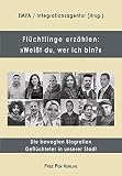 Cover zum Buch Flüchtlinge erzählen: »Weißt du, wer ...