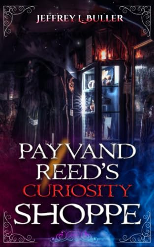 Payvand Reed's Curiosity Shoppe (The Private Grimoire of Payvand Reed)