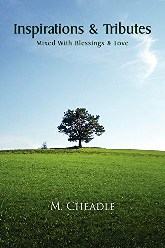Inspirations & Tributes: Mixed With Blessings & Love