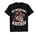 My Bitch Got Autism Funny Skeleton Meme Autistic T-Shirt