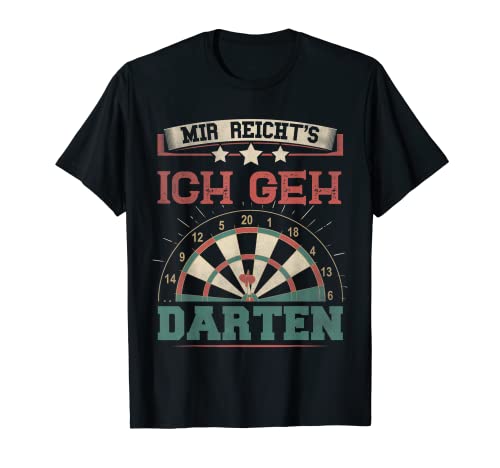 Mir Reicht's Ich Geh Dart. Camiseta