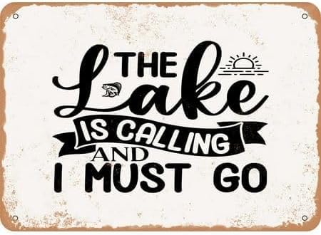 The Lake is Calling And I Must Go Wall Art Decor Plaque for Cafe Farm Fishing Garage Garden Yard Tin Sign 8x12 Inch