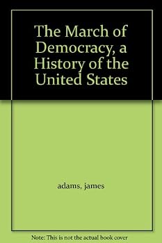 The March of Democracy, a History of the United States