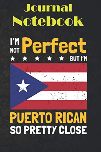 Notebook, Composition, Journal: Im Not Perfect But Im Puerto Rican Roots Gifts 6 in x 9 in x 100 Lined and Blank Pages for Notes, To Do Lists, Notepad, Journal Gift for your beloveds