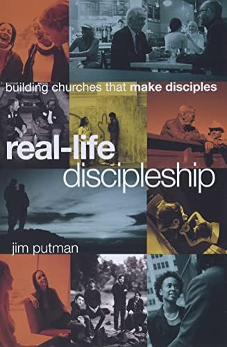 Real-Life Discipleship: Building Churches That Make Disciples