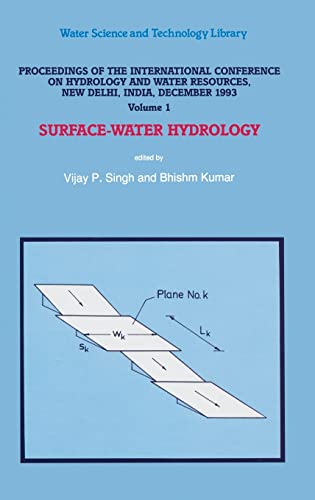 Proceedings of the International Conference on Hydrology and Water Resources, New Delhi, India, December 1993, Vol. 1: Surface-Water Hydrology