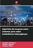 Algoritmo de traspaso entre sistemas para redes inalámbricas heterogéneas