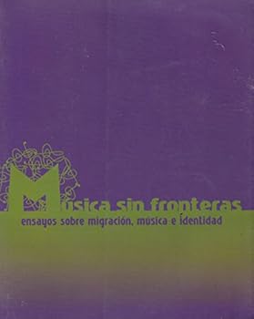 Paperback Música sin fronteras. Ensayos sobre migración, música e identidad (Spanish Edition) [Spanish] Book