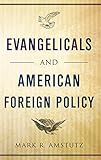 Evangelicals and American Foreign Policy