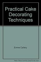 Practical Cake Decorating Techniques 1853483605 Book Cover