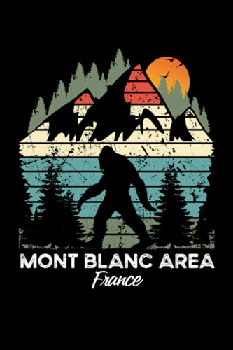 Mont Blanc Area France: 6x9, 120 pages, lined journal, gift for hiking fan or mountain climber, vintage retro mountain with bigfoot
