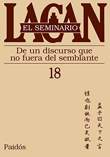 El seminario. Libro 18: De un discurso que no fuera semblante