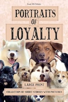 Portraits of Loyalty: Large Print Collection of Short Stories with Pictures for senior with Dementia. A Perfect Gift for Elderly Parents.