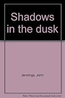 Shadows in the Dusk B001FGI2LW Book Cover