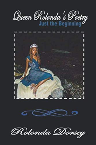 Queen Rolonda's Poetry: Just the Beginning