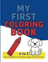 My First Coloring Book: Perfect for Early Learners Ages 2 to 4 B0F5MSF993 Book Cover