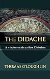 The Didache: A Window on the Earliest Christians