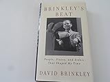 Brinkley's Beat: People, Places, and Events That Shaped My Time