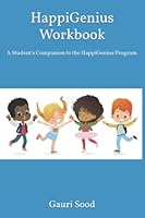 HappiGenius Workbook: A Student’s Companion to the HappiGenius Program 1734737751 Book Cover