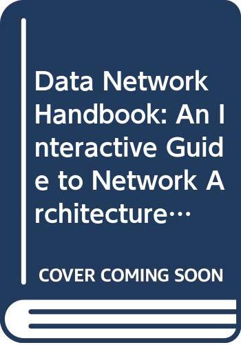 Data Network Handbook: An Interactive Guide to Network Architecture and ...