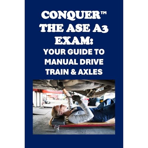 Conquer the ASE A3 Exam: Your Guide to Manual Drive Train &amp;amp; Axles by Philip Martin McCaulay episode artwork