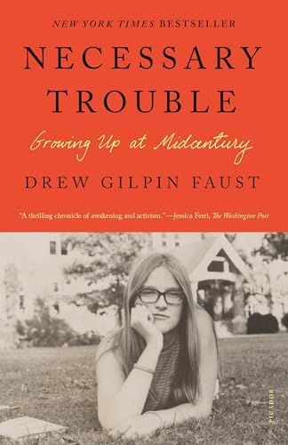 Necessary Trouble: Growing Up at Midcentury by Drew Gilpin Faust