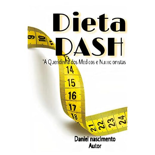 Dieta DASH : A Queridinha dos médicos e nutricionistas