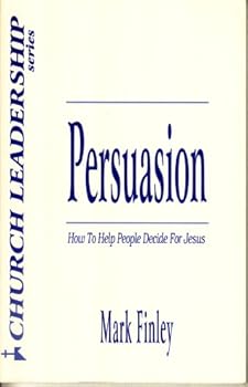 Paperback Persuasion: How to help people decide for Jesus (Church leadership series) Book