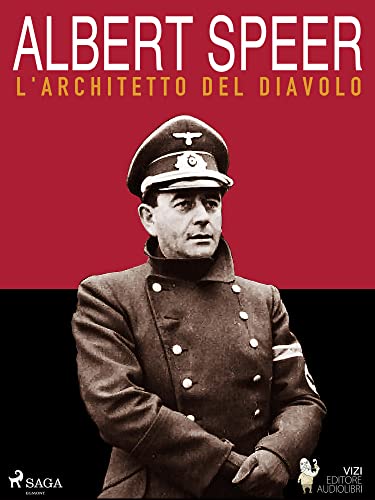 Albert Speer, l'architetto del diavolo (Italian Edition)