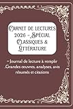  Carnet de lectures 2026 – Spécial Classiques & Littérature: Journal de lecture à remplir – Grandes œuvres, analyses, avis, résumés et citations
