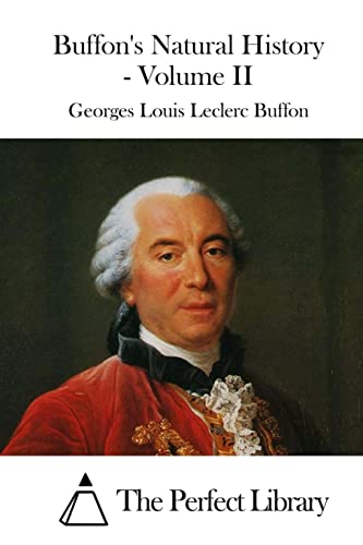 Buffon's Natural History - Volume II (Perfect Library)