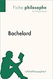  Bachelard (Fiche philosophe): Comprendre la philosophie avec lePetitPhilosophe.fr (French Edition)