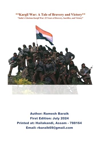 Kargil War: A Tale of Bravery and Victory: India’s Glorious Kargi...